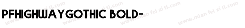 pfhighwaygothic bold字体转换